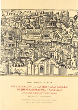PEREGRINACION DE LAS TRES CASAS SANTAS DE JHERUSALEM ROMA Y SANTIAGO