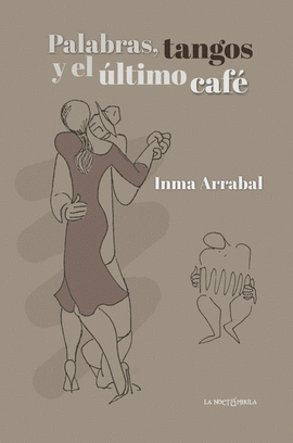 PALABRAS TANGOS Y EL ÚLTIMO CAFÉ