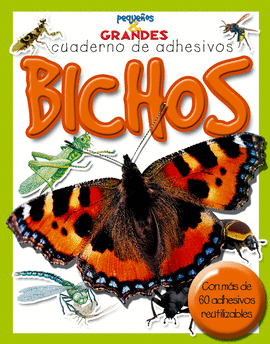 BICHOS PEQUEÑOS Y GRANDES CUADERNO DE ADHESIVOS