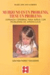 MI HIJO NO ES UN PROBLEMA TIENE UN PROBLEMA