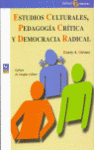 ESTUDIOS CULTURALES PEDAGOGIA CRITICA Y DEMOCRACIA RADICAL