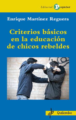 CRITERIOS BASICOS EN LA EDUCACION DE CHICOS REBELDES