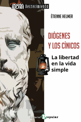 DIOGENES Y LOS CINICOS LA LIBERTAD EN LA VIDA SIMPLE