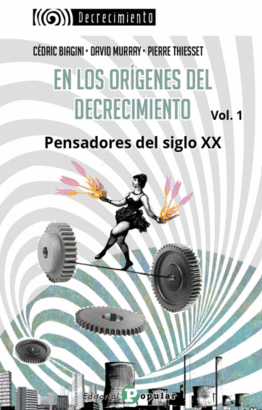 EN LOS ORIGENES DEL DECRECIMIENTO VOL 1 PENSADORES DEL SIGLO XX