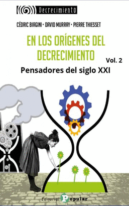 EN LOS ORIGENES DEL DECRECIMIENTO VOL 2 PENSADORES DEL SIGLO XXI