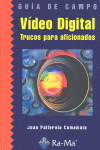 VIDEO DIGITAL TRUCOS PARA AFICIONADOS GUIA DE CAMPO