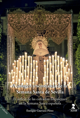 A IMAGEN Y SEMEJANZA DE LA SEMANA SANTA DE SEVILLA