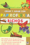 CREAR Y JUGAR CON PAPIROFLEXIA BICHOS