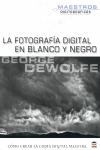 FOTOGRAFIA DIGITAL EN BLANCO Y NEGRO LA