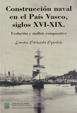 CONSTRUCCION NAVAL EN EL PAIS VASCO SIGLOS XVI XIX