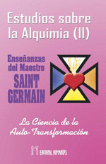 ESTUDIOS SOBRE LA ALQUIMIA TOMO II ENSEÑANZAS DEL MAESTRO SAINT GERMAIN