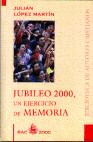JUBILEO 2000 UN EJERCICIO DE MEMORIA