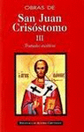 OBRAS SAN JUAN CRISOSTOMO III TRATADOS ASCETICOS