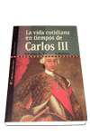 VIDA COTIDIANA EN TIEMPOS DE CARLOS III