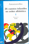 26 CUENTOS INFANTILES EN ORDEN ALFABÉTICO. TOMO I