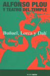 BUÑUEL LORCA Y DALI