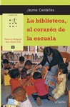 BIBLIOTECA EL CORAZON DE LA ESCUELA LA