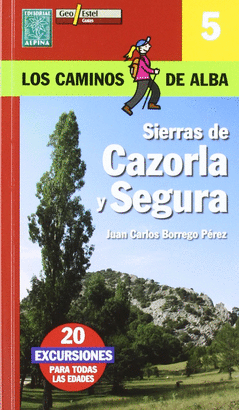 SIERRAS DE CAZORLA Y SEGURA LOS CAMINOS DE ALBA ALPINA