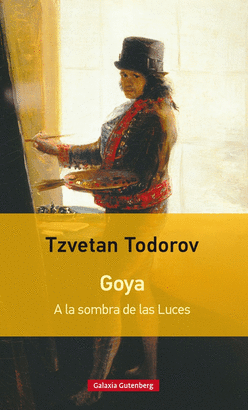 GOYA A LA SOMBRA DE LAS LUCES  RÚSTICA