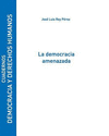 DEMOCRACIA AMENAZADA LA