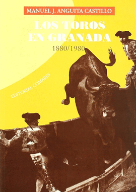 TOROS EN GRANADA 1880/1980