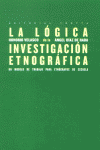 LOGICA DE LA INVESTIGACION ETNOGRAFICA LA