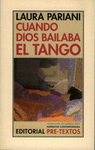CUANDO DIOS BAILABA EL TANGO