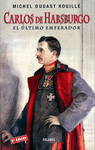 CARLOS DE HABSBURGO EL ULTIMO EMPERADOR