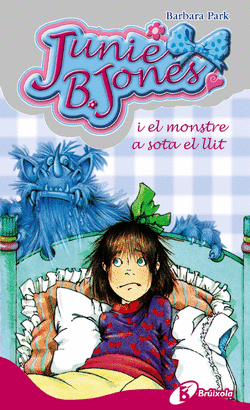 JUNIE B JONES I EL MONSTRE A SOTA EL LLIT /CATALAN