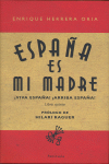 ESPAÑA ES MI MADRE