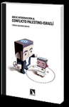 BREVE HISTORIA AL CONFLICTO PALESTINO ISRAELÍ