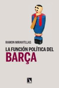 FUNCIÓN POLÍTICA DEL BARÇA LA