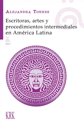 ESCRITORAS ARTES Y PROCEDIMIENTOS INTERMEDIALES EN AMERICA LATINA