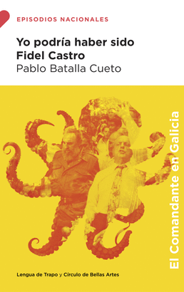 YO PODRIA HABER SIDO FIDEL CASTRO