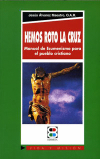 HEMOS ROTO LA CRUZ MANUAL DE ECUMENISMO