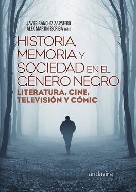 HISTORIA MEMORIA Y SOCIEDAD EN EL GÉNERO NEGRO