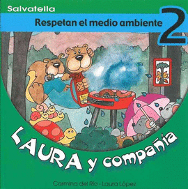 RESPETAN EL MEDIO AMBIENTE LAURA Y COMPAÑIA