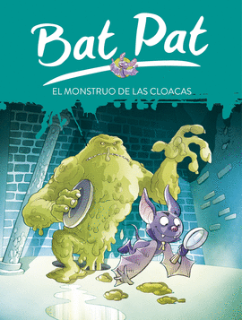 BAT PAT 5 EL MONSTRUO DE LAS CLOACAS