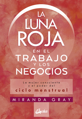 LUNA ROJA EN EL TRABAJO Y LOS NEGOCIOS LA