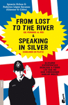 FROM LOST TO THE RIVER & SPEAKING IN SILVER