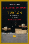 SABROSA HISTORIA DEL TURRON Y PRIMACIA JIJONA Y ALICANTE