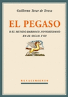 PEGASO O EL MUNDO BARROCO NOVOHISPANO EN EL SIGLO XVII