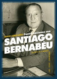 CONVERSACIONES CON SANTIAGO BERNABEU