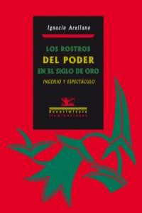 ROSTROS DEL PODER EN EL SIGLO DE ORO INGENIO Y ESPECTÁCULO LOS
