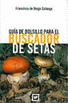 GUIA DE BOLSILLO PARA EL BUSCADOR DE SETAS