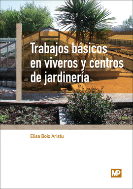 TRABAJOS BASICOS EN VIVEROS Y CENTROS DE JARDINERIA