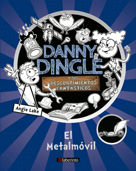 DANNY DINGLE Y SUS DESCUBRIMIENTOS FANTASTICOS EL METALMOVIL