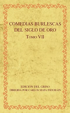 COMEDIAS BURLESCAS DEL SIGLO DE ORO TOMO VII