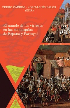 MUNDO DE LOS VIRREYES EN LAS MONARQUIAS DE ESPAÑA Y PORTUGAL EL