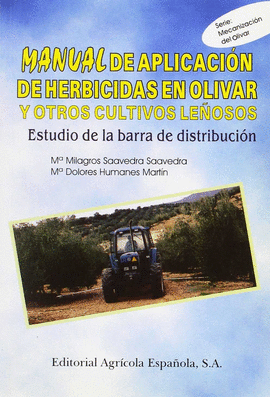 MANUAL DE APLICACION DE HERBICIDAS EN OLIVAR Y OTROS CULTIVOS